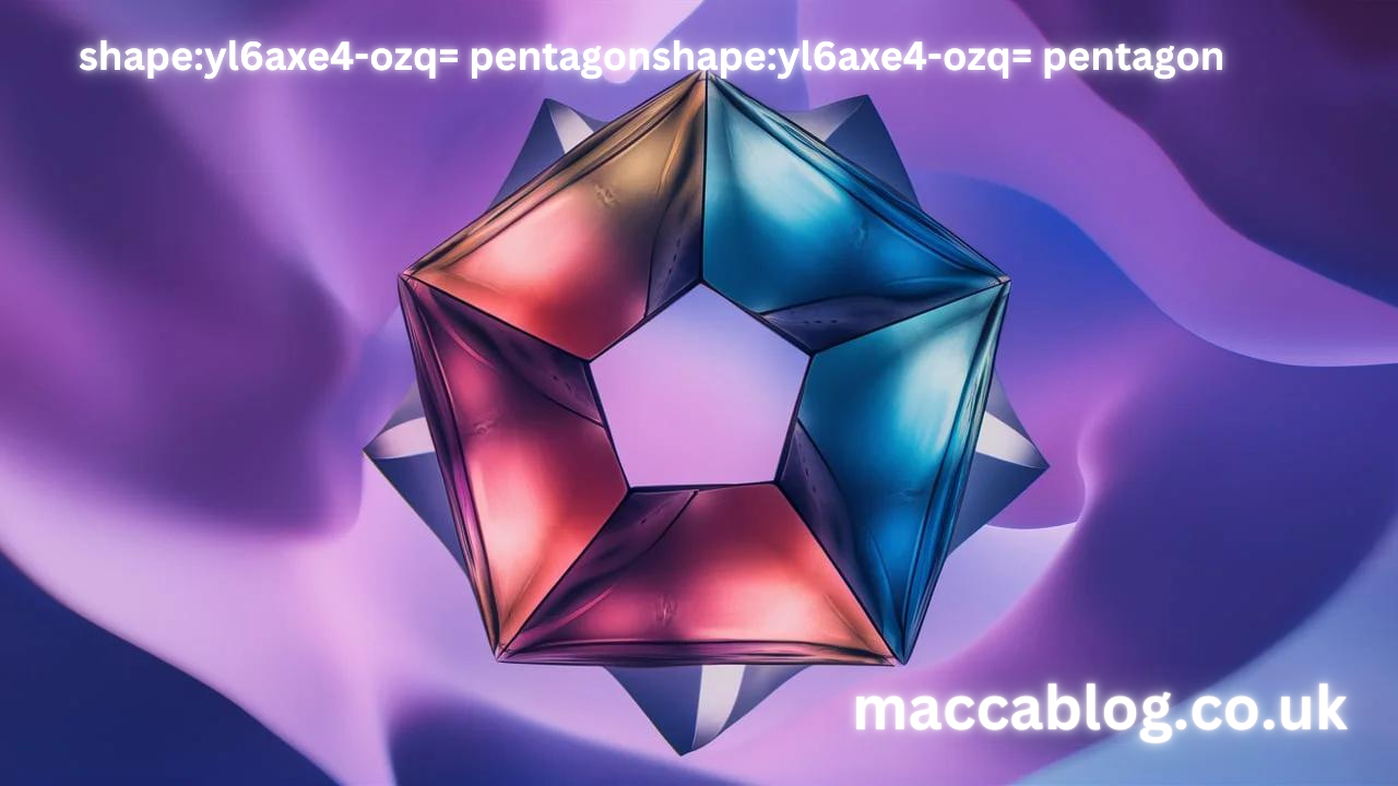 shape:yl6axe4-ozq= pentagon